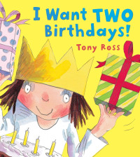A Little Princess Story : I Want TWO Birthdays!
