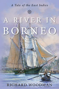 Image of A River in Borneo : a tale of East Indies