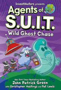 Agents of S.U.I.T. : wild ghost chase