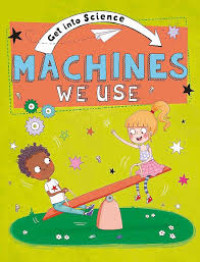 Image of Get into Science Machines We Use