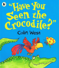 Have You Seen The Crocodile?