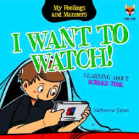 Image of I Want to Watch! Learning About Screen Time