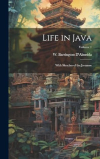 Image of Life in Java : with sketches of the Javanese; volume 1