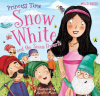 Princess Time : Snow White & the Seven Dwarfs
