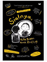 Image of Sialnya, Kita Bukan Anak Kecil Lagi