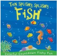 Ten Splishy, Splashy Fish