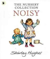 The Nursery Collection: Noisy