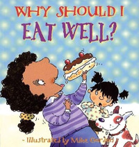 Why Should I Eat Well?