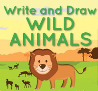 Image of Write and Draw Wild Animals